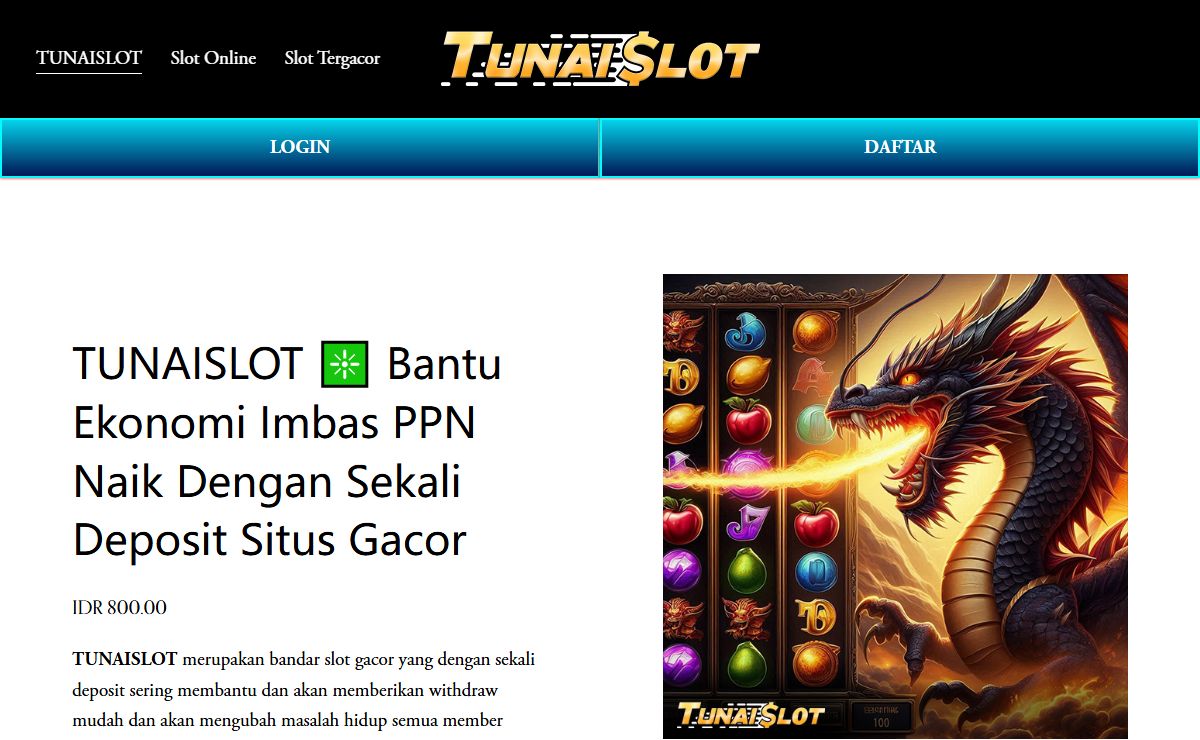 TUNAISLOT ❇️ Bantu Ekonomi Imbas PPN Naik Dengan Sekali Deposit Situs Gacor