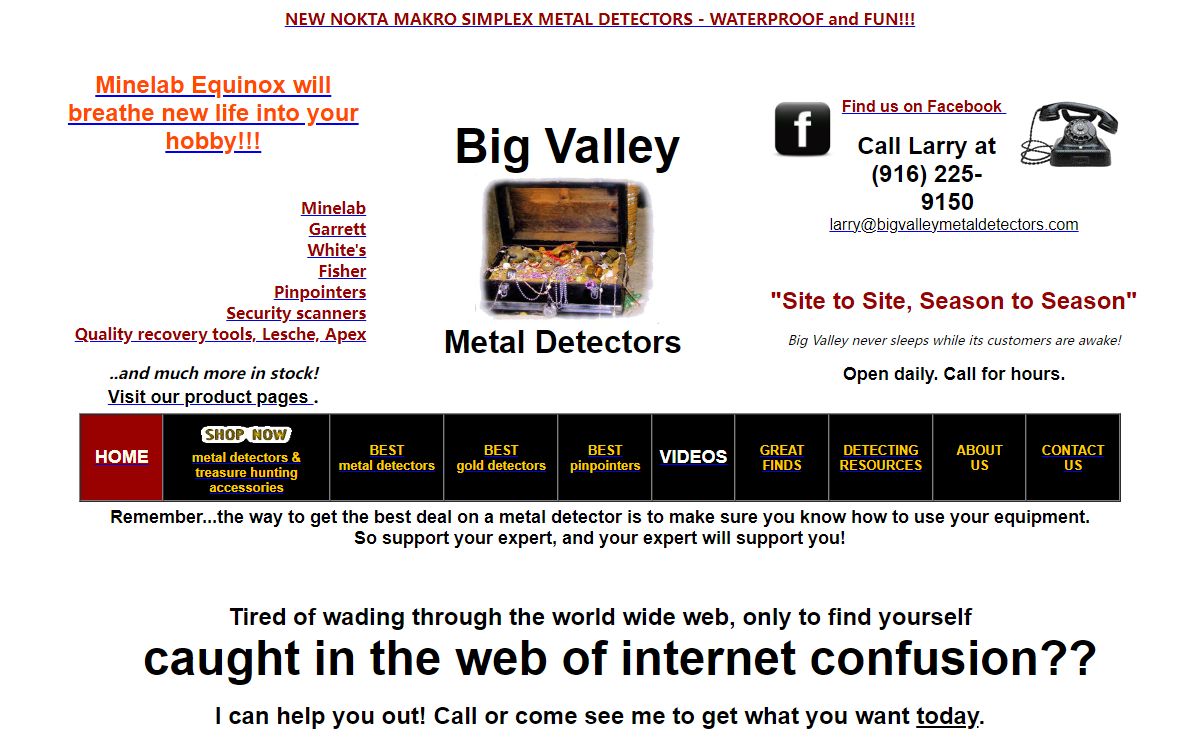 Big Valley Metal Detectors-916-225-9150-for every metaldetecting need. Tesoro, Minelab, Garrett and White's metal detectors. Prospect like the folks on GOLD RUSH!.