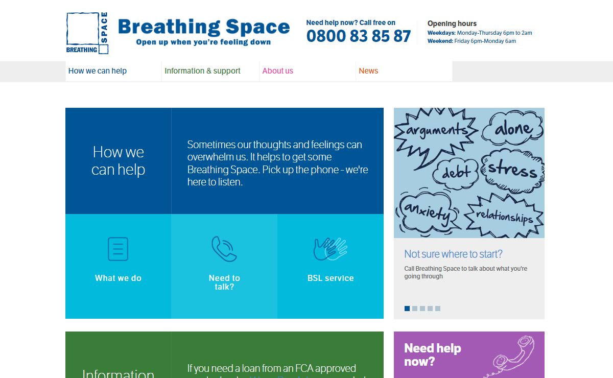 Breathing Space. Open up when you are feeling down - call 0800 83 85 87