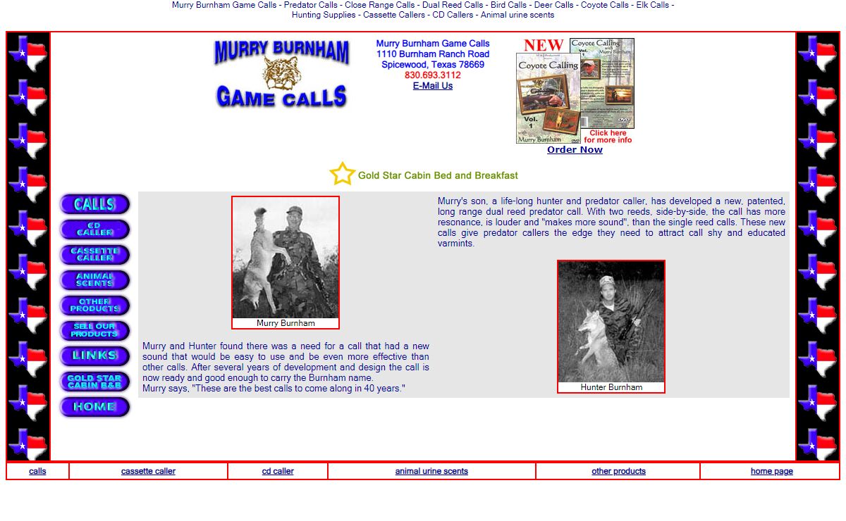 Game calls from Murry Burnham - deer calls, bird calls, elk calls, coyote calls, squirrel calls, cottontail calls, jackrabbit calls, predator calls, close range calls, dual reed calls and hunting supplies including animal urine scents, cassette callers, shooting lights and snares.
