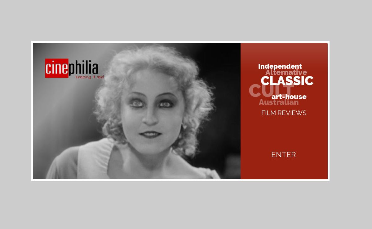 Cinephilia film reviews | Independent, arthouse, cult, classic and Australian movie reviews