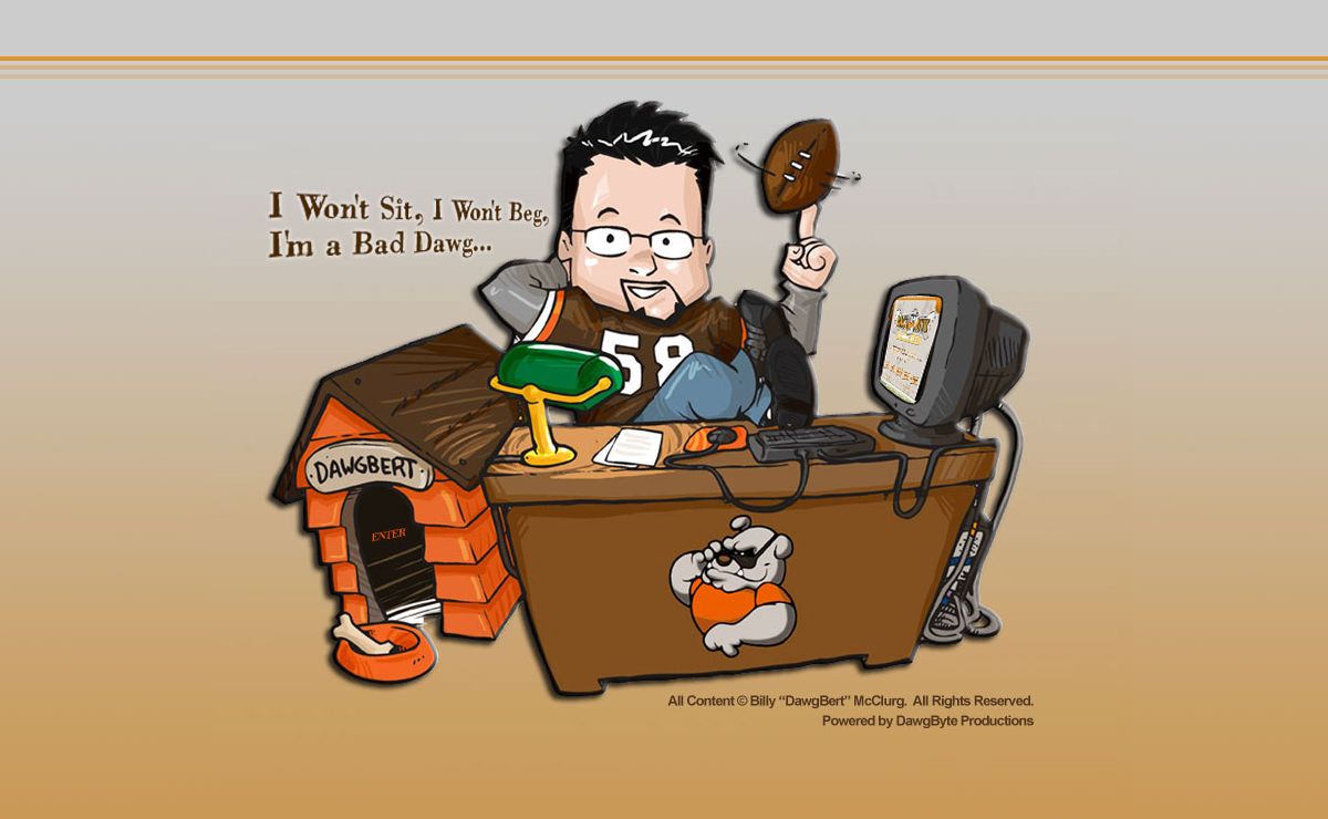 DAWGBERT.COM :: DawgBert's House... I Won't Sit, I Won't Beg, I'm a Bad Dawg!