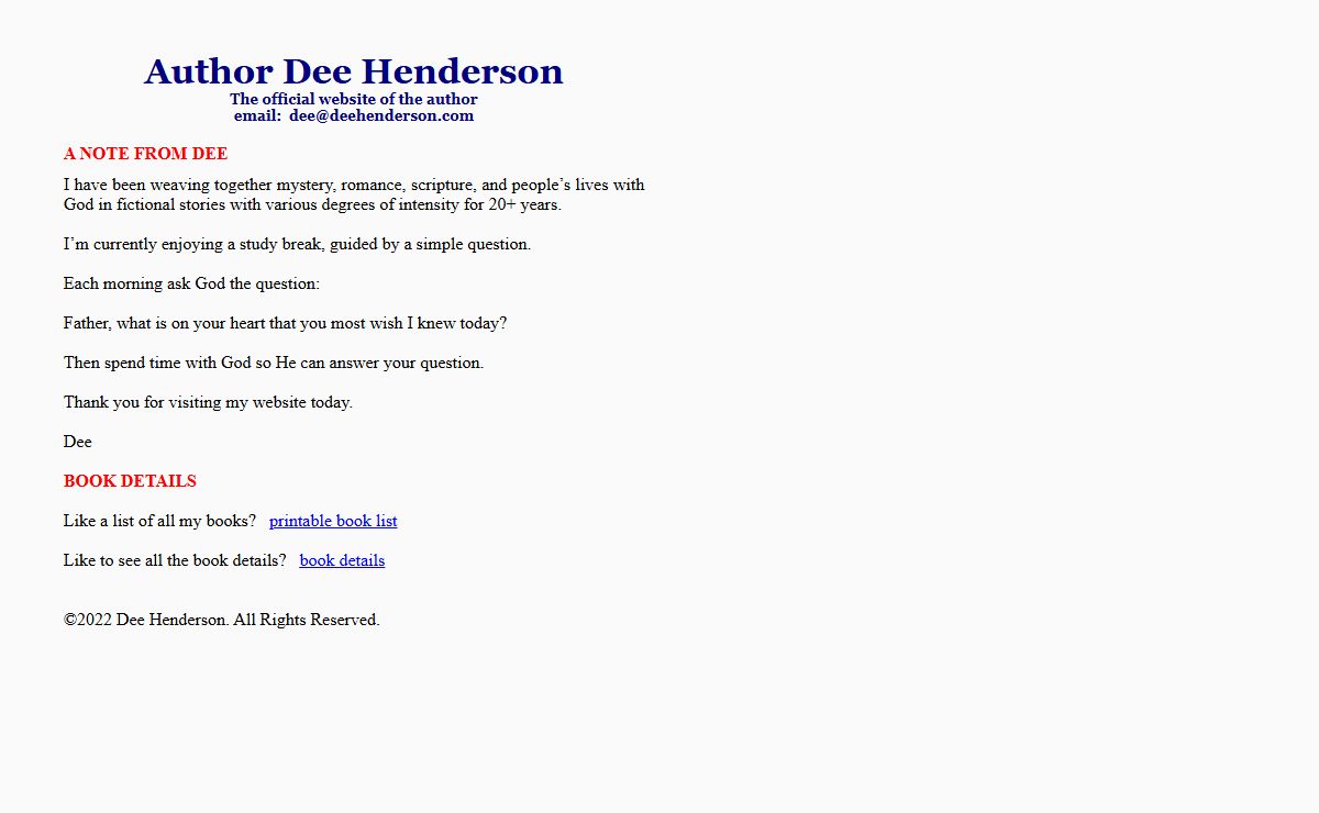 Author Dee Henderson The official website of the author email:  dee@deehenderson.com  or  Guest Book