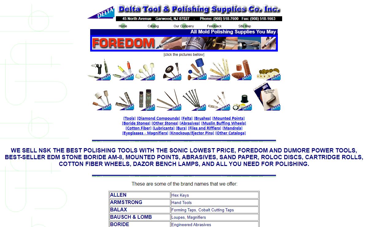 DELTA TOOL & POLISHING SUPPLIES CO., INC. HAS THE LOWEST PRICES ON ABRASIVES, DIAMOND COMPOUND, BRUSHES, BORIDE STONES, FELTS, NSK TOOLS, FOREDOM, DUMORE, DIPROFIL, END MILLS, AND MORE.