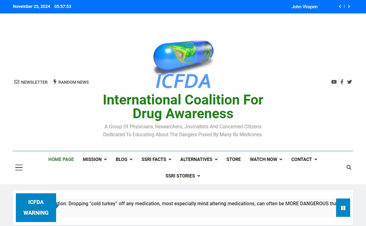 International Coalition for Drug Awareness – A Group of physicians, researchers, Journalists and concerned citizens dedicated to educating about the dangers posed by many Rx medicines.