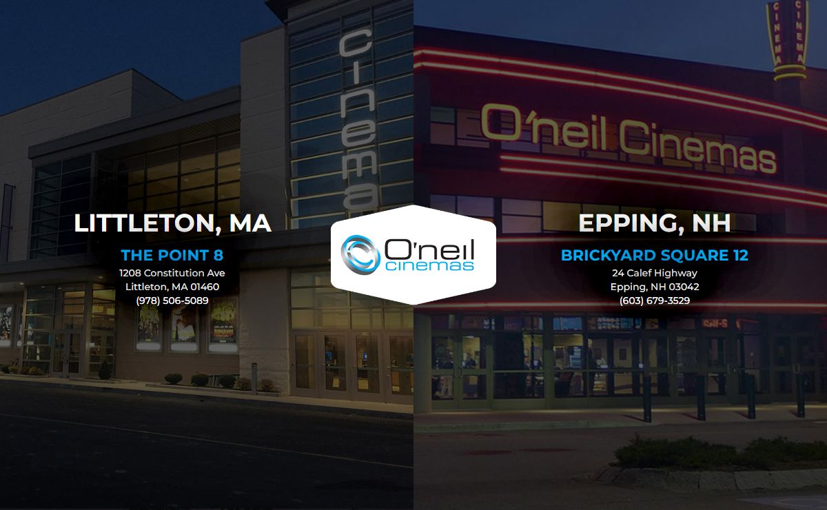 Movie Theatres in Littleton, MA & Epping, NH | O'Neil Cinemas