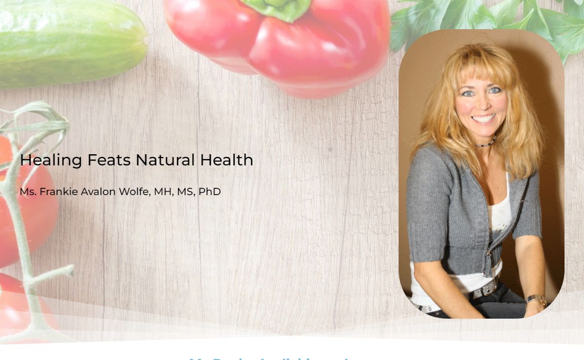 Healing Feats Natural Health – Ms. Frankie Avalon Wolfe, MH, MS, PhD