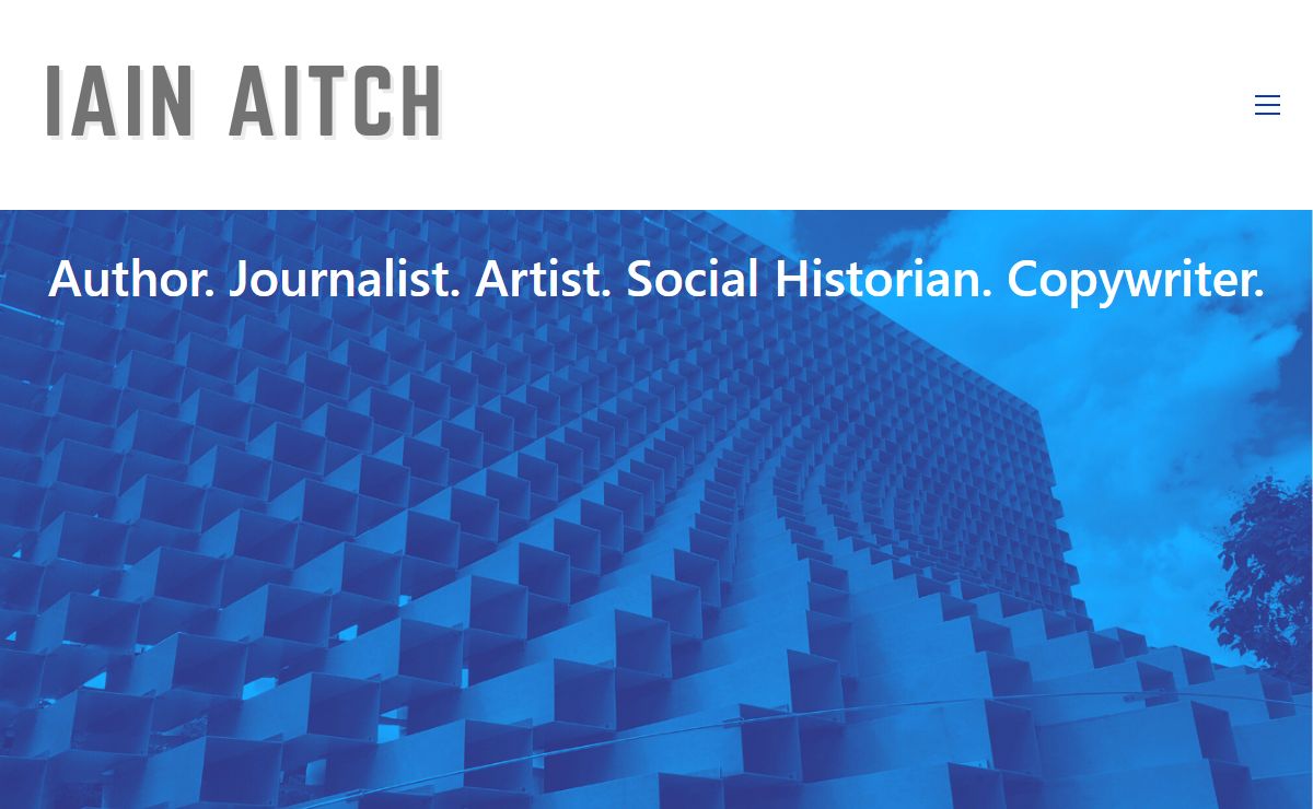 Iain Aitch - Writer, artist, author, journalist, social history