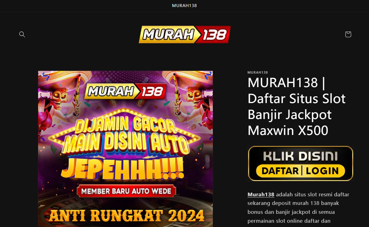 MURAH138 | Daftar Situs Slot Banjir Jackpot Maxwin X500