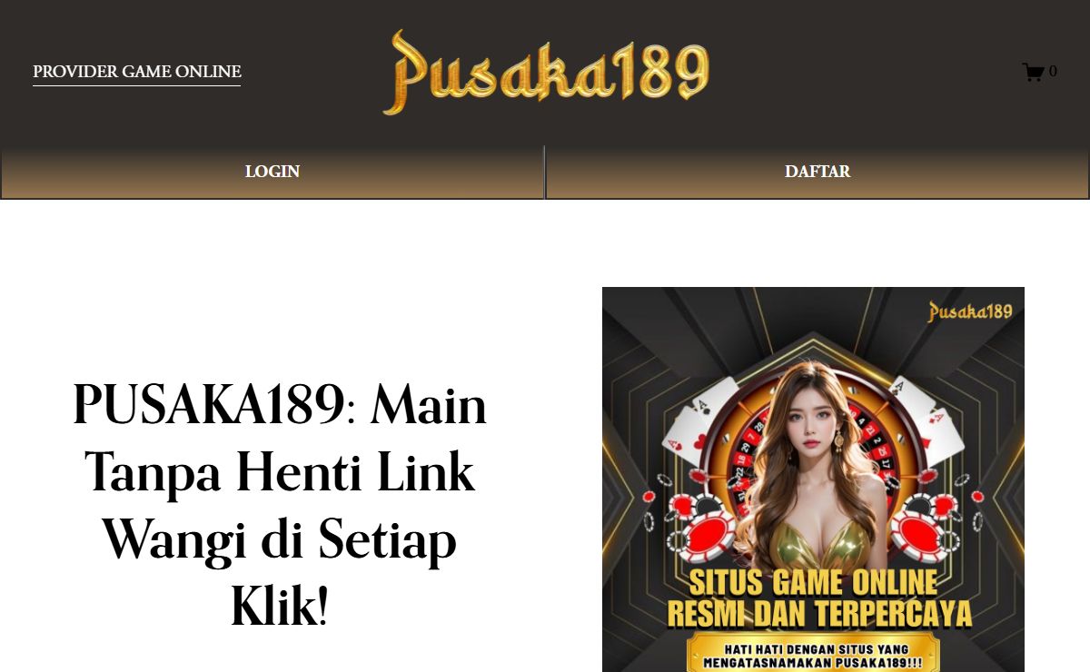 PUSAKA189: Main Tanpa Henti Link Wangi di Setiap Klik!