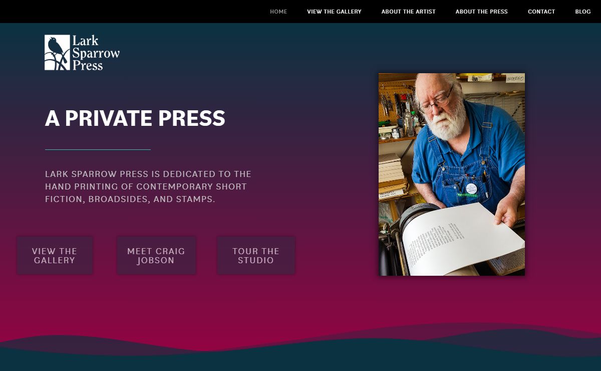 Lark Sparrow Press – A private press dedicated to the hand printing of contemporary short fiction, broadsides, and stamps.