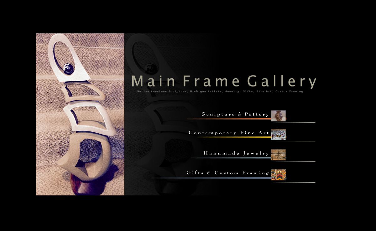 Main Frame Gallery - Native American Sculpture, Pottery, Michigan Artists, and Contemporary Fine Art