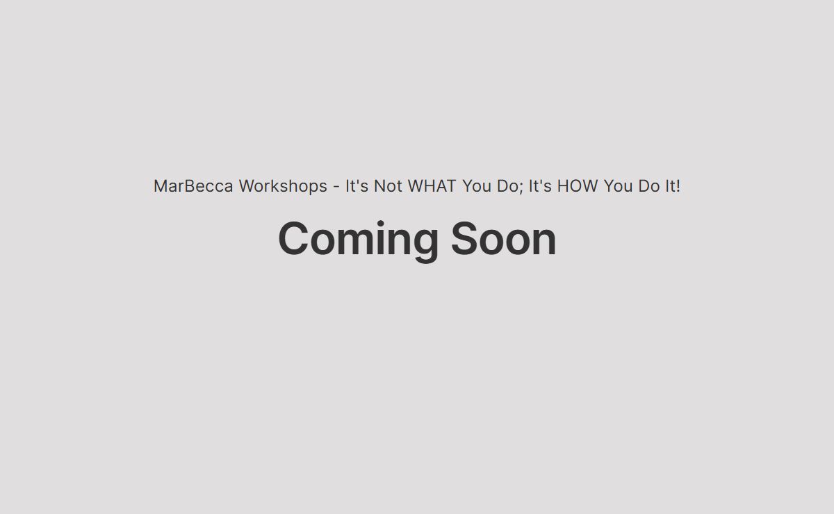 Coming Soon - MarBecca Workshops