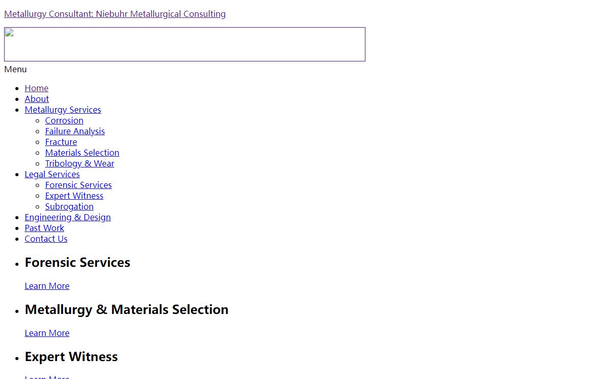 Metallurgy Consultant: Niebuhr Metallurgical Consulting – Metallurgical Engineer with 20+ years of experience in failure analysis, manufacturing defects, wear and materials selection. Expert witness services available.