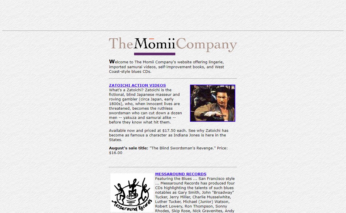 The Momii Company. Lingerie, Zatoichi samurai action videos, self-improvement books, and West Coast Blues CDs.
