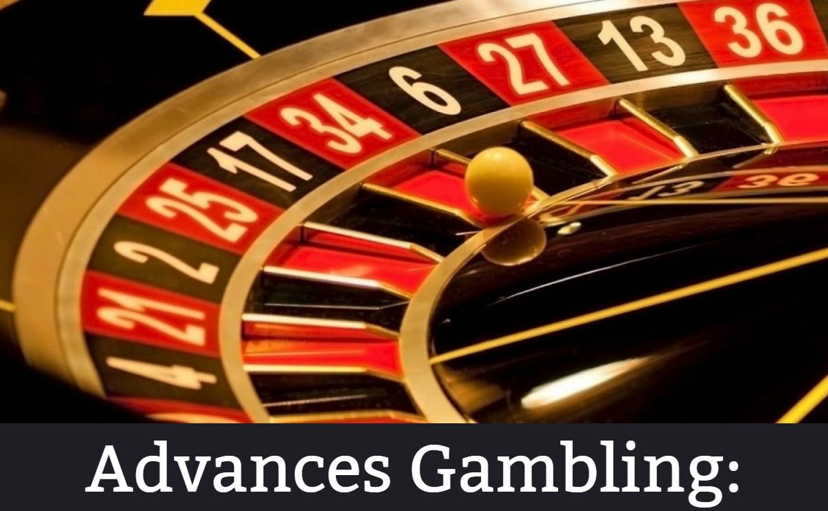 Advances Gambling: Casino & Betting Tips - Advance to the Next Gambling Level