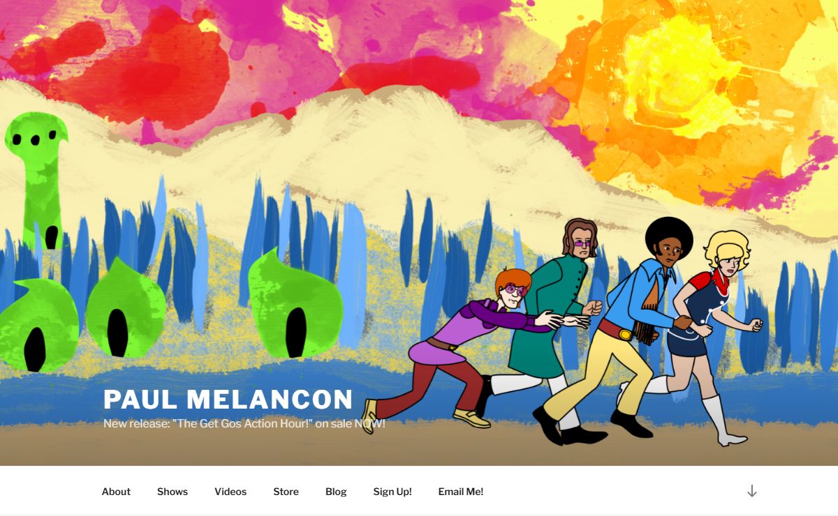 Paul Melancon – New release: "The Get Gos Action Hour!" on sale NOW!