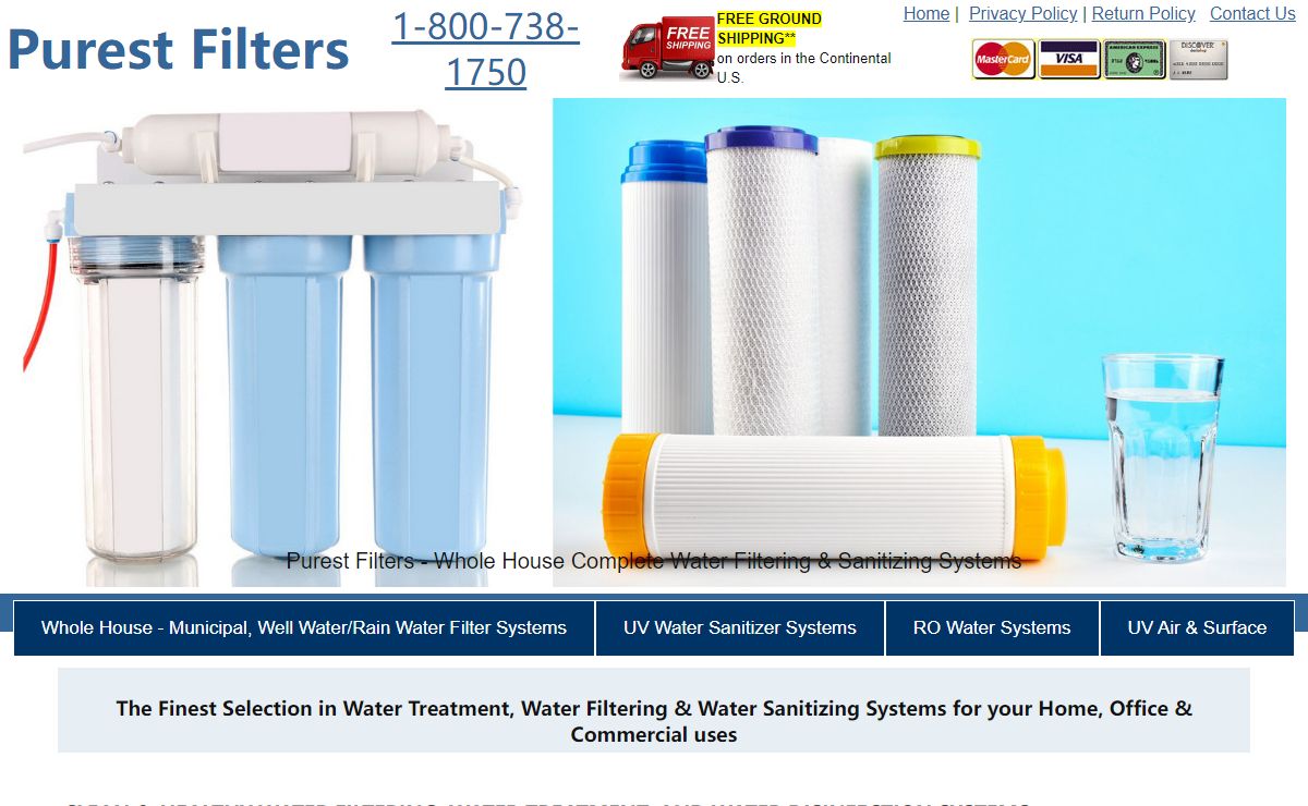 Purest Filters offers the BEST water filters, water purifiers, UV water sanitizers, clean and healthy Drinking Water from well water, rural and city water systems. Whole House Water Filters and Water Filtration Systems. Well Water Treatment Systems.