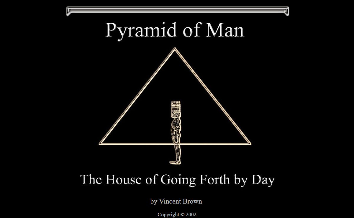 Pyramid of Man - The House of Going Forth by Day