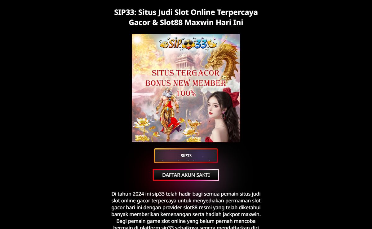 SIP33: Situs Judi Slot Online Terpercaya Gacor & Slot88 Maxwin Hari Ini
