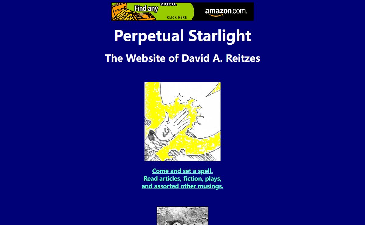 Perpetual Starlight: Creative writing, music and more: write, writing, literature, plays, drama, theatre, theater, poetry, short, story, stories, text, free, online, links, music, reviews, essays, criticism, interviews, perpetual, starlight, perpetual starlight, dave, david, dave reitzes, david reitzes, david a reitzes, stutter, david a. reitzes