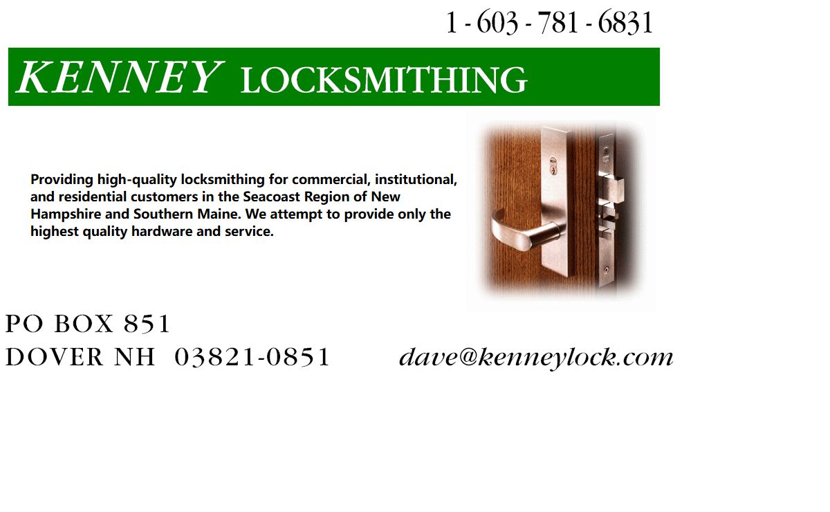 High-quality locksmith, working in the Seacoast Region of New Hampshire and Southern Maine( Rochester, Dover, Portsmouth, York ), but our radius of availability is negotiable. Call us! We are Kenneylock( Kennylock will also be acceptable)