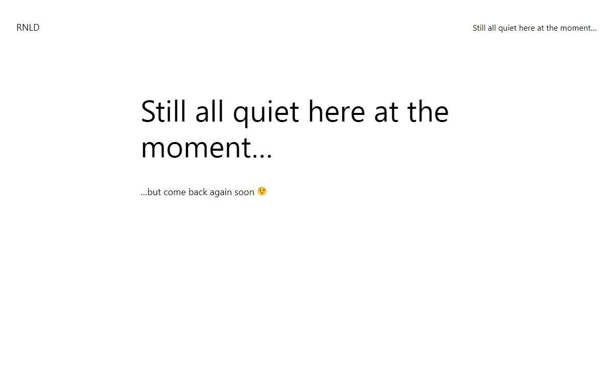 Still all quiet here at the moment... - RNLD