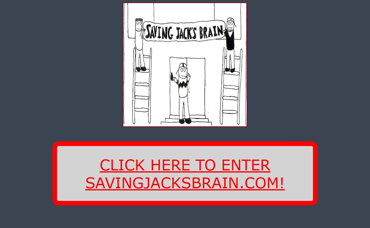 Saving Jack's Brain.com - Home of the comic strip "Saving Jack's Brain"