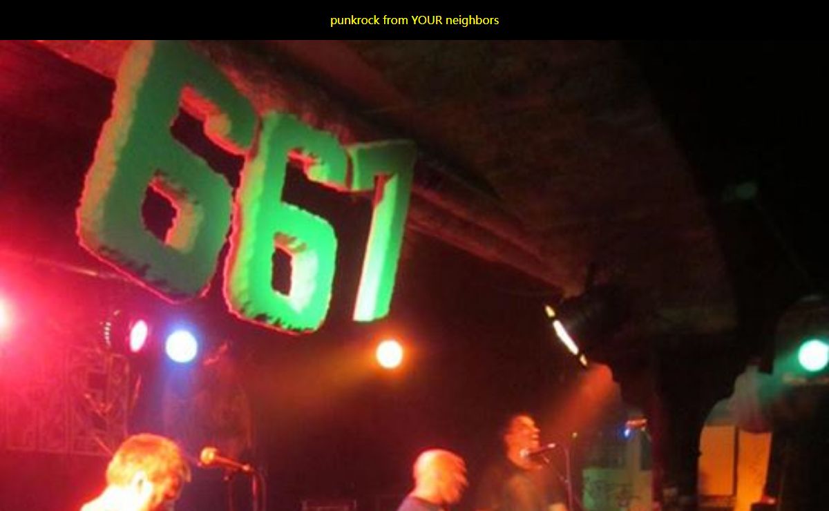 667 — punkrock from YOUR neighbors