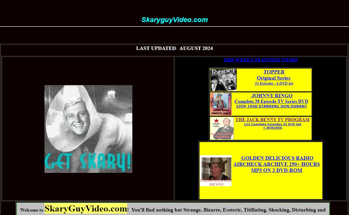 SkaryGuyVideo.com - Strange, Bizarre, Esoteric, Titillating, Shocking, Disturbing and Terrifically Retro-Cool films of all kind!
