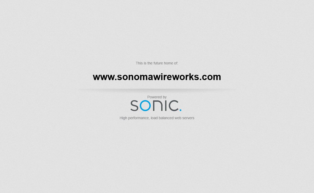 New Home Page for www.sonomawireworks.com