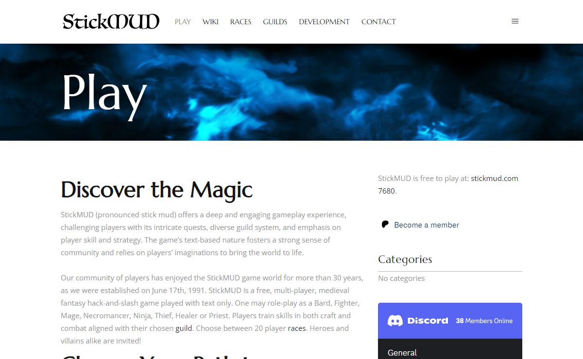 StickMUD – The free, multi-player, medieval fantasy hack-and-slash game played with text only.