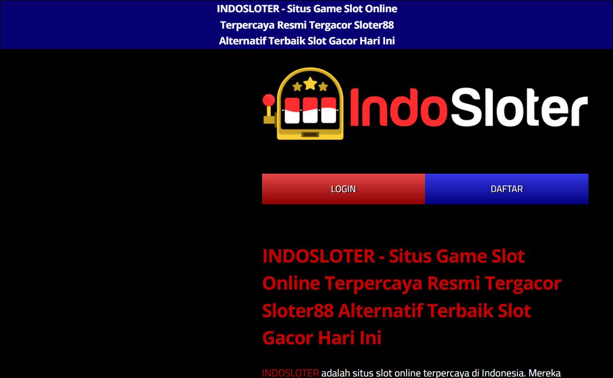 INDOSLOTER - Situs Game Slot Online Terpercaya Resmi Tergacor Sloter88 Alternatif Terbaik Slot Gacor Hari Ini