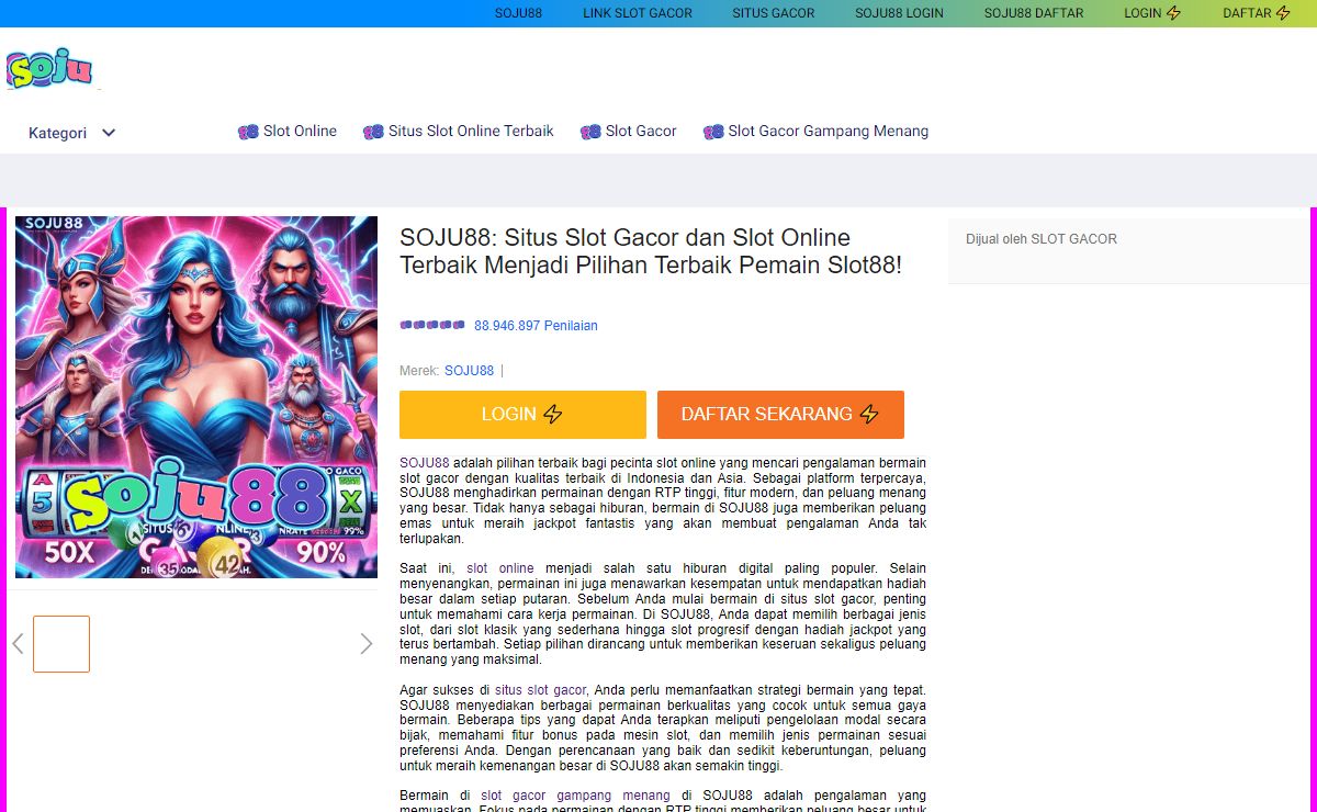 SOJU88: Situs Slot Gacor dan Slot Online Terbaik Menjadi Pilihan Terbaik Pemain Slot88!