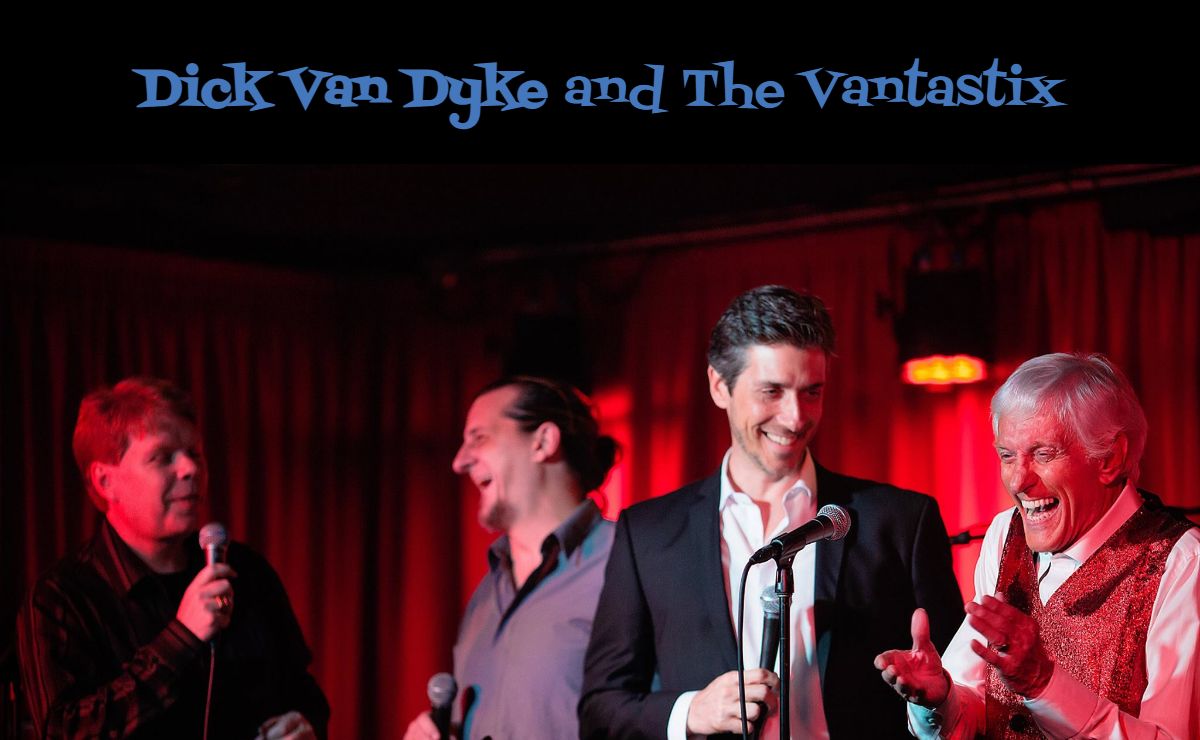Dick Van Dyke and The Vantastix